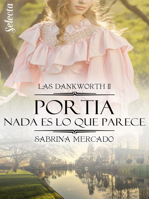 Title details for Portia. Nada es lo que parece (Las Dankworth 2) by Sabrina Mercado - Available
